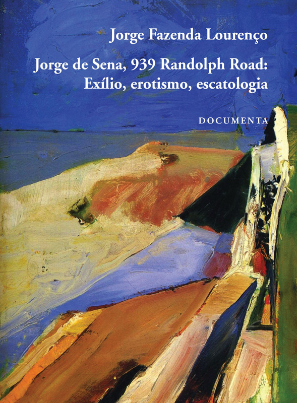 Jorge de Sena, 939 Randolph Road: Exílio, Erotismo, Escatologia