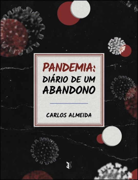 Pandemia: Diário de um Abandono