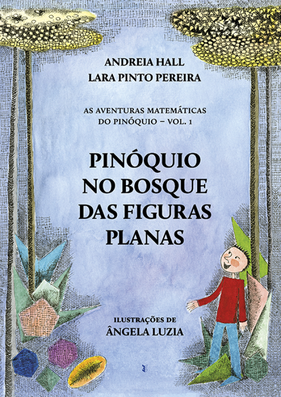 Pinóquio no Bosque das Figuras Planas - As Aventuras Matemáticas do Pinóquio - Vol. I