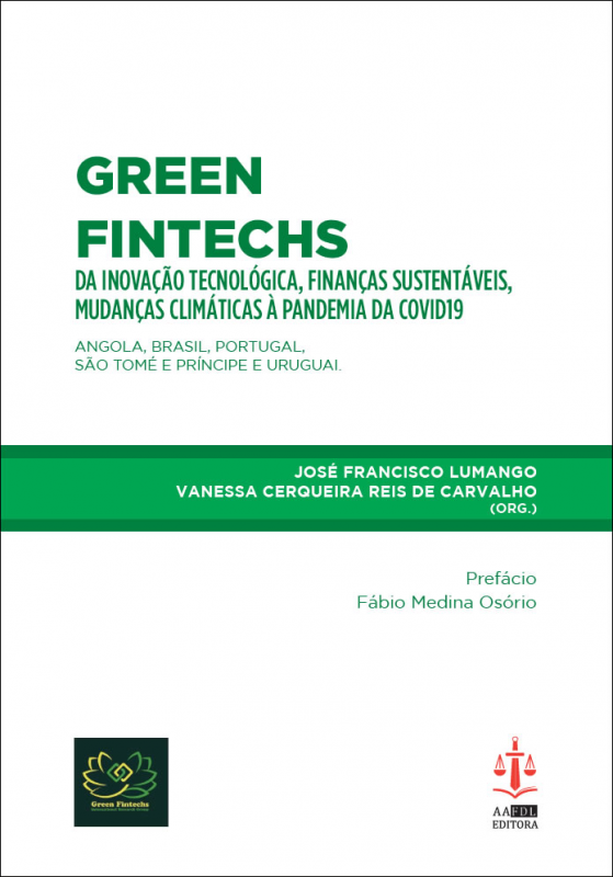 Green Fintechs - Da Inovação Tecnológica, Finanças Sustentáveis, Mudanças Climáticas à Pandemia da COVID19 - Angola, Brasil, Portugal, São Tomé e Príncipe e Uruguai