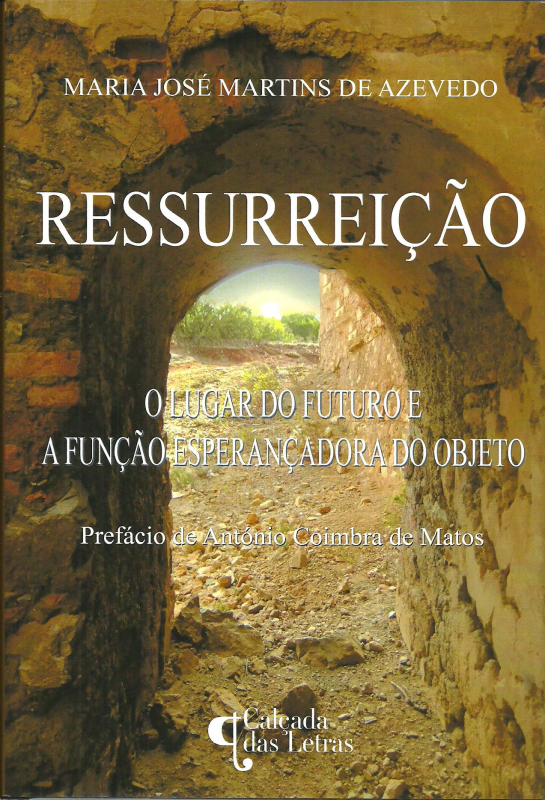 Ressurreição - O Lugar do Futuro e a Função Esperançadora do Objeto