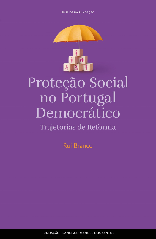 Proteção Social no Portugal Democrático - Trajetórias de reforma