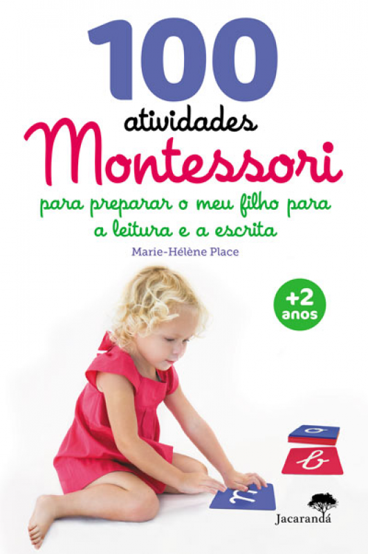 100 Atividades Montessori - Aprendizagem da Leitura e Escrita
