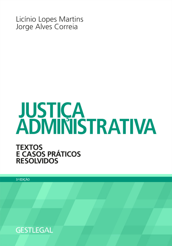 Justiça Administrativa – Textos e Casos Práticos Resolvidos
