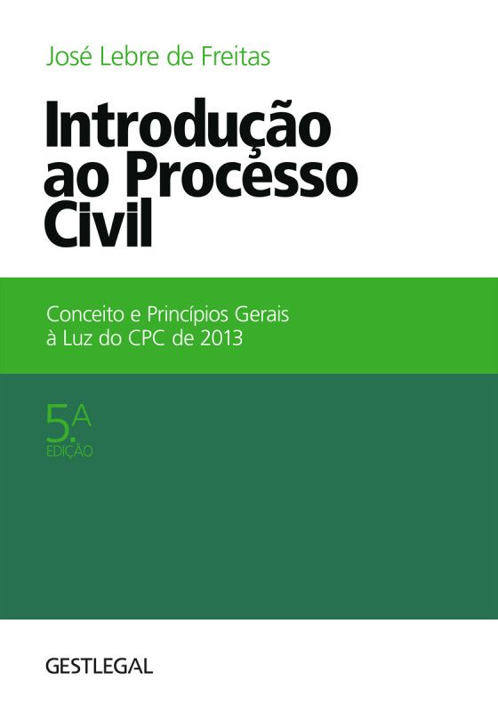 Introdução ao Processo Civil - Conceito e Princípios Gerais à Luz do CPC de 2013