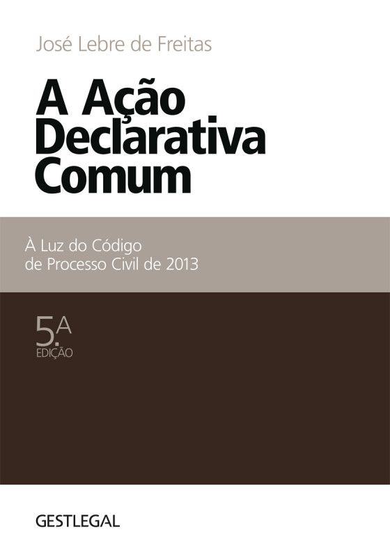 A Ação Declarativa Comum - À Luz do Código de Processo Civil de 2013