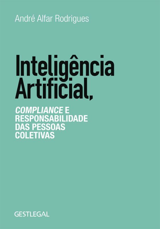 Inteligência Artificial, Compliance e Responsabilidade das Pessoas Coletivas