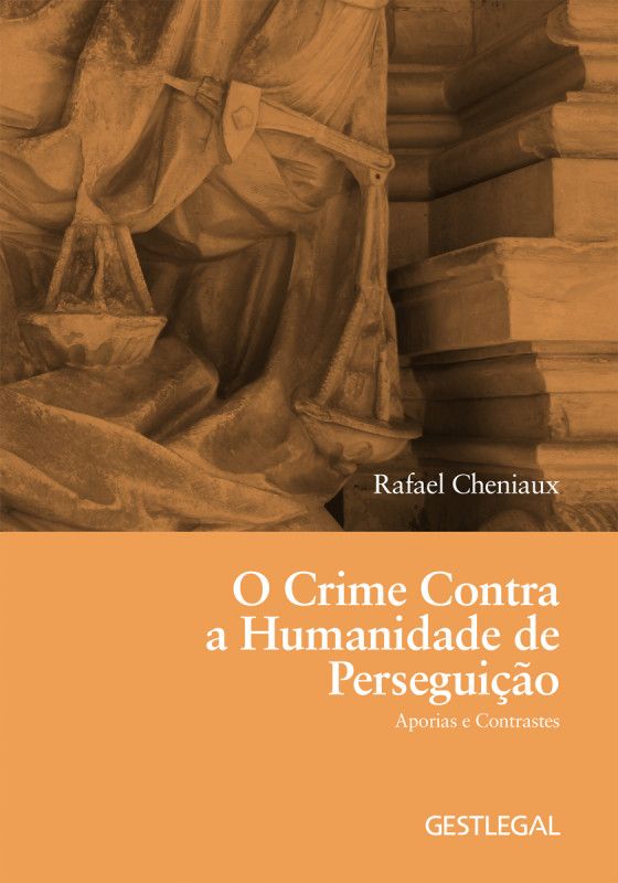 O Crime Contra a Humanidade de Perseguição - Aporias e Contrastes