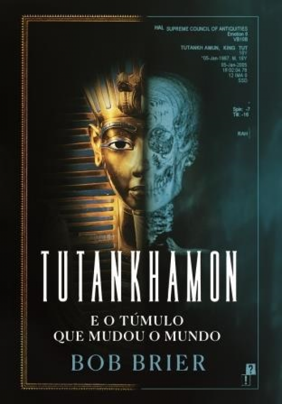 Tutankhamon e o Túmulo que Mudou o Mundo