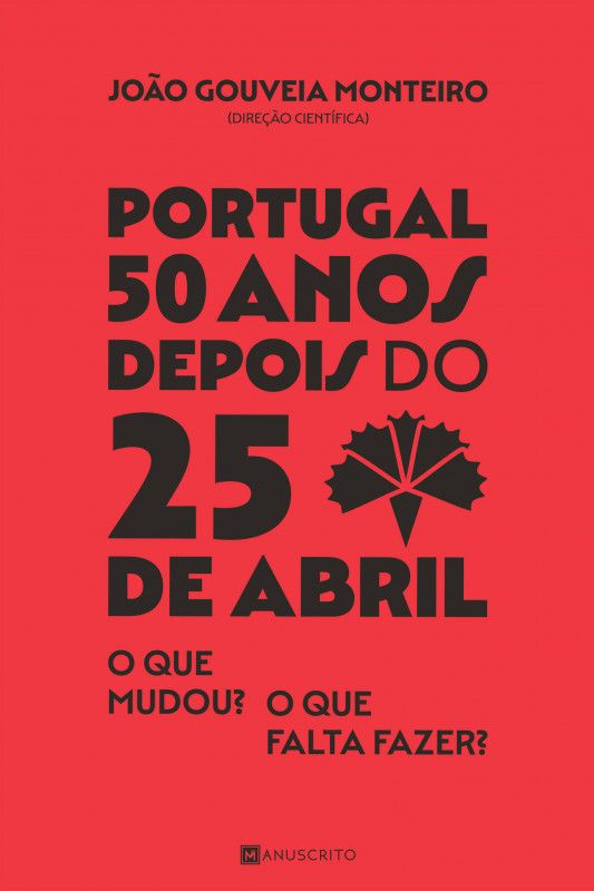 Portugal 50 Anos depois do 25 de Abril - O que Mudou? O que falta Fazer?