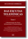 Das Escutas Telefónicas Tomo I - A Monitorização dos Fluxos Informacionais e Comunicacionais