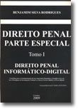 Direito Penal - Parte Especial - Tomo I - Direito Penal Informático-Digital