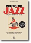 Roteiro do Jazz na Lisboa dos Anos 20 - 50