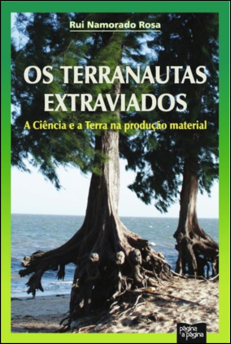 Os Terranautas Extraviados - A Ciência e a Terra na Produção Material