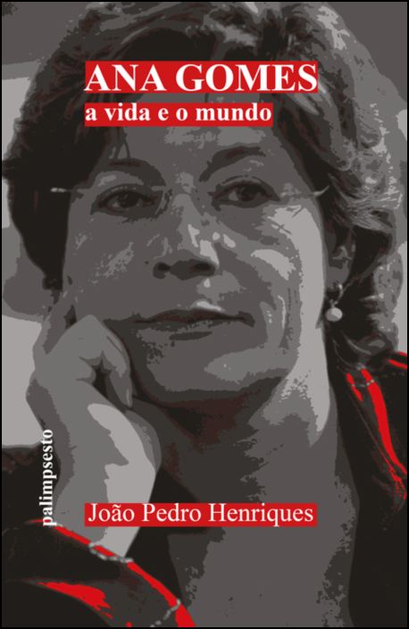 Ana Gomes - A Vida e o Mundo
