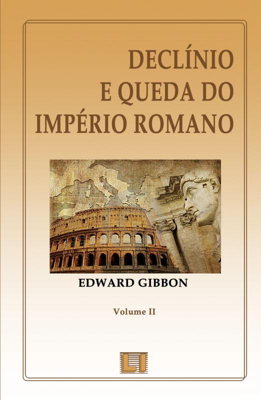 Declínio e Queda do Império Romano - Vol. II