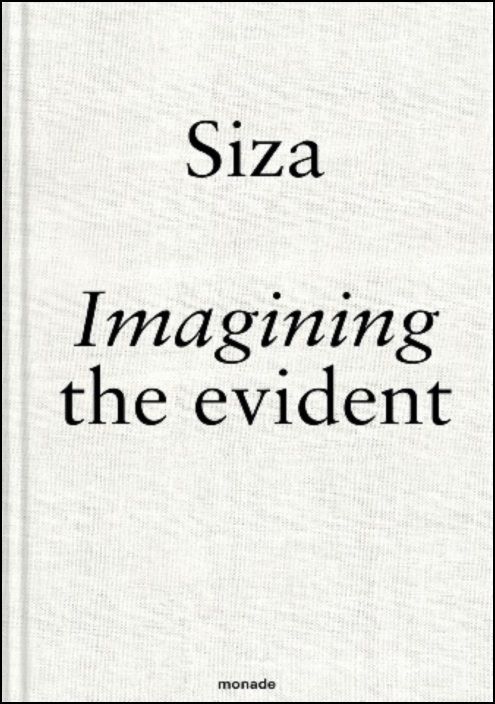 Siza - Imagining the Evident