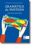 Gramática da Fantasia: introdução à arte de contar histórias