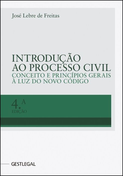 Introdução ao Processo Civil - Conceito e Princípios Gerais à luz do Novo Código