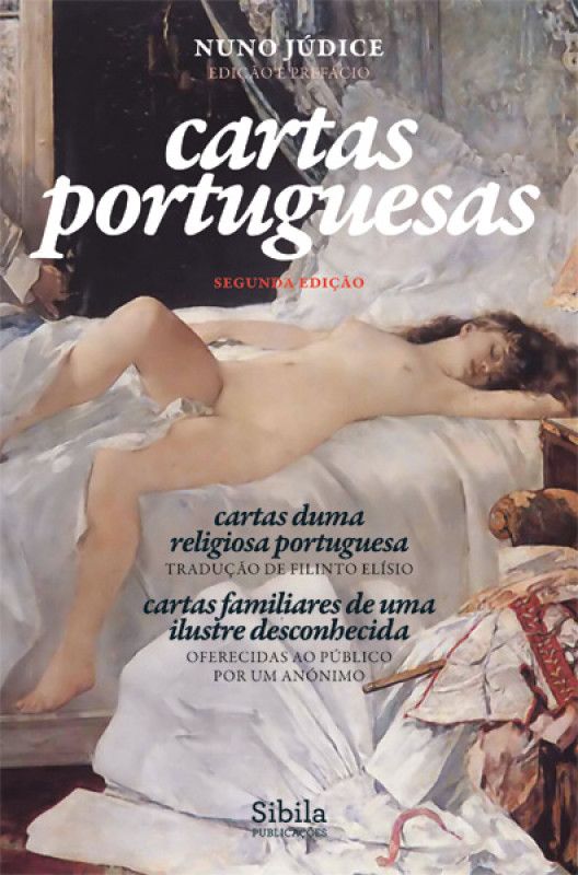 Cartas Portuguesas - Cartas duma Religiosa Portuguesa | Cartas Familiares de uma Ilustre Desconhecida oferecidas ao Público por um Anónimo