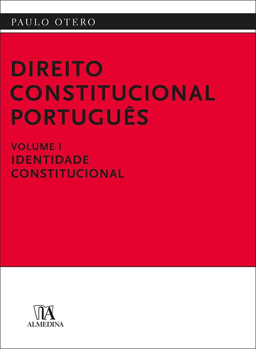 Direito Constitucional Português Volume I - Identidade Constitucional