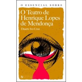O Essencial sobre o Teatro de Henrique Lopes de Mendonça (N.º 135