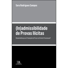 (In)admissibilidade De Provas Ilícitas - Dissemelhança Na Produção De ...