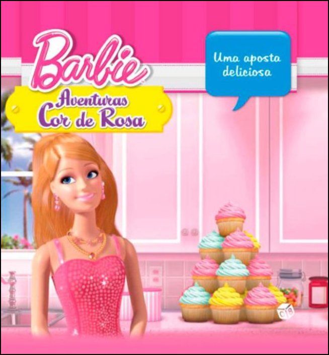 Barbie Aventuras Cor de Rosa - Uma Aposta Deliciosa