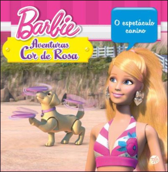 Barbie Aventuras Cor de Rosa - O Espetáculo Canino