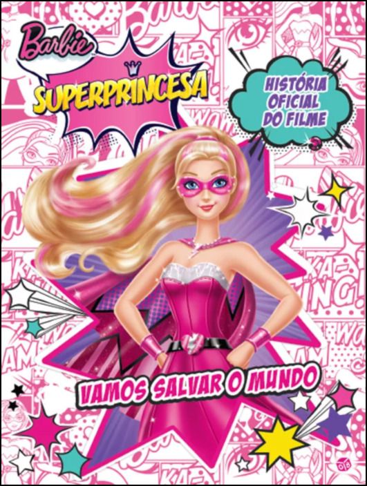 Barbie Super Princesa - Vamos Salvar o Mundo