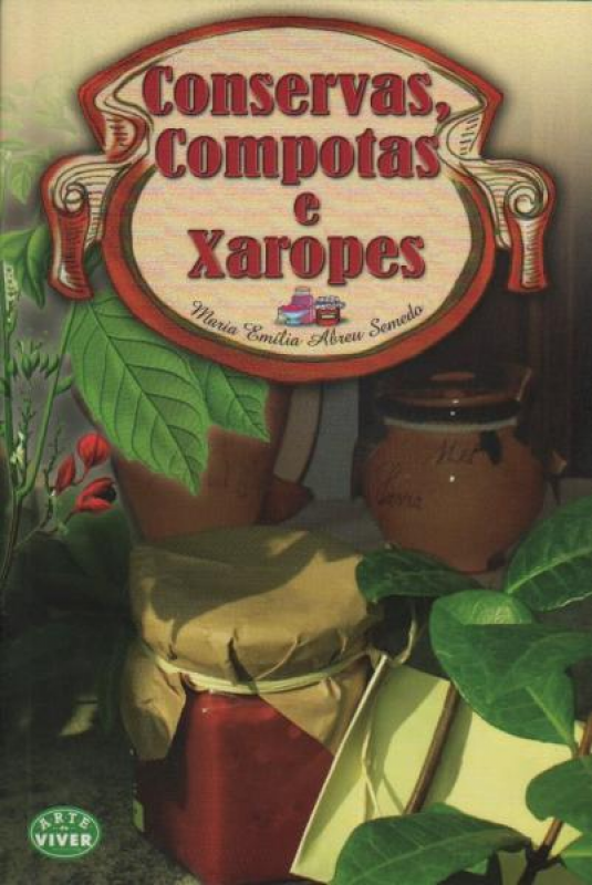 Conservas, Compotas e Xaropes