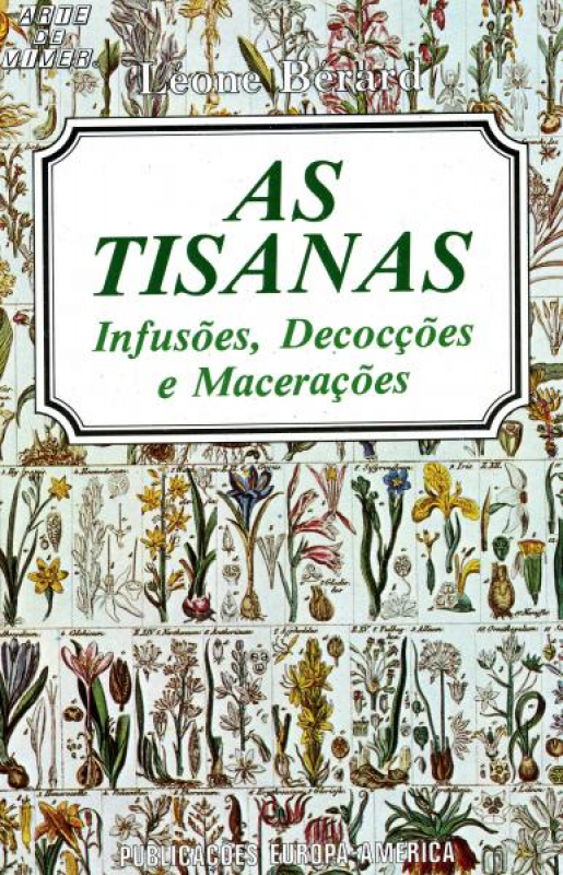 As Tisanas - Infusões, Decocções e Macerações