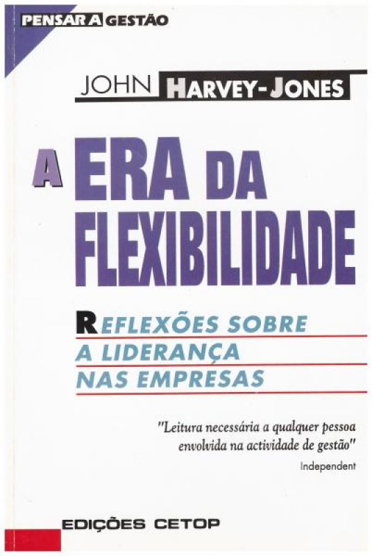 A Era da Flexibilidade - Reflexões sobre a Liderança nas Empresas