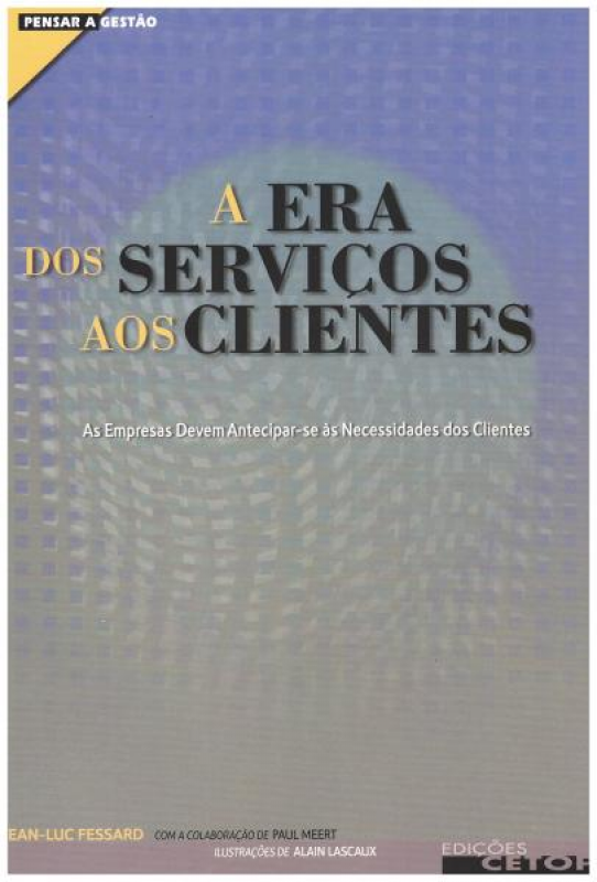 A Era dos Serviços aos Clientes - As Empresas Devem Antecipar-se às Necessidades dos Clientes