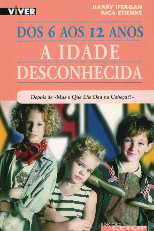 Dos 6 aos 12 Anos - A Idade Desconhecida - Depois de