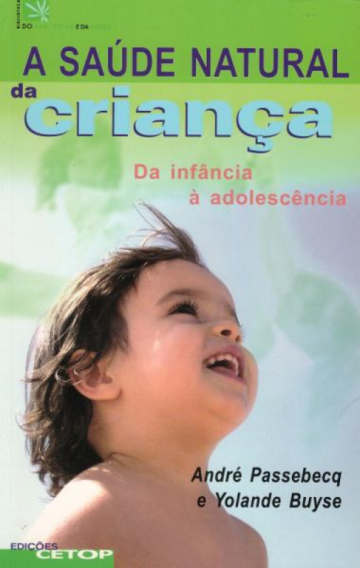 A Saúde Natural da Criança - Da Infância à Adolescência