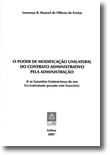 O Poder de Modificação Unilateral do Contrato Administrativo pela Administração (E as Garantias Contenciosas do seu Co-contratante perante este Exercício)