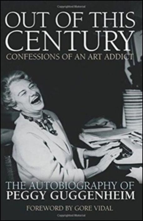 Out of this Century - The Autobiography of Peggy Guggenheim