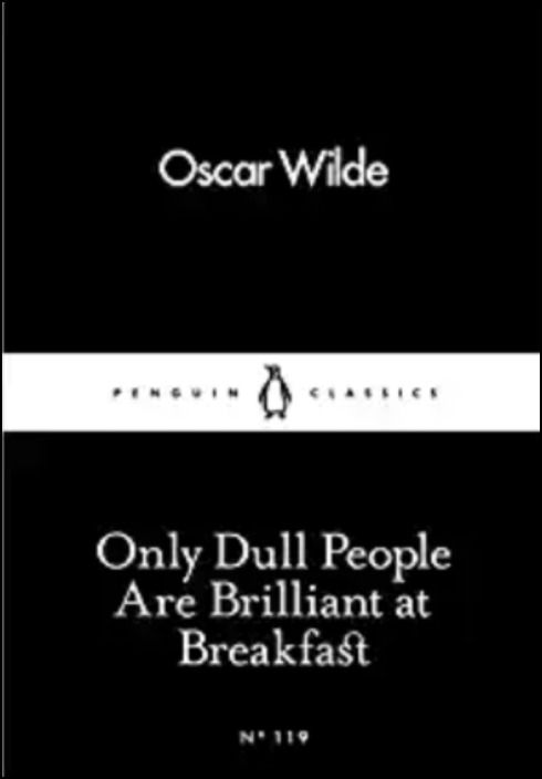  Only Dull People Are Brilliant At Breakfast