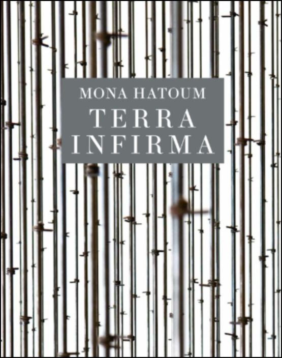 Mona Hatoum - Terra Infirma