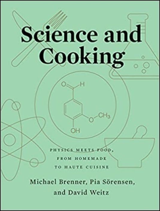 Science and Cooking: Physics Meets Food, From Homemade to Haute Cuisine