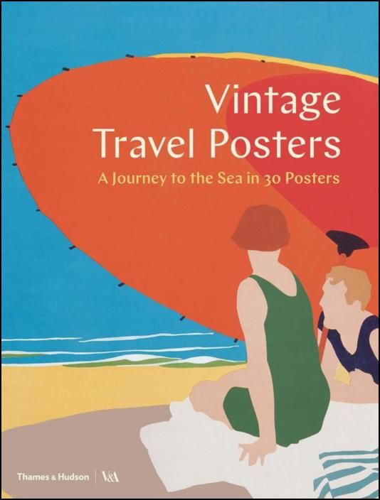 Vintage Travel Posters: A Journey to the Sea in 30 Posters
