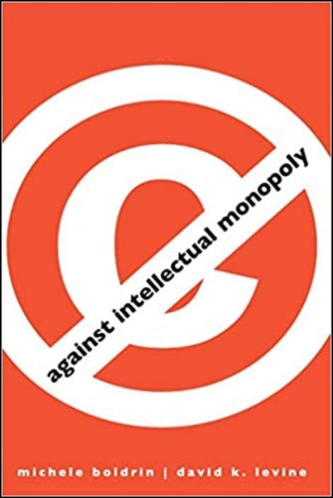 Against Intellectual Monopoly