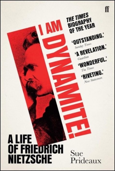 I Am Dynamite! - A Life of Friedrich Nietzsche