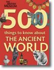 500 Things to Know About the Ancient World