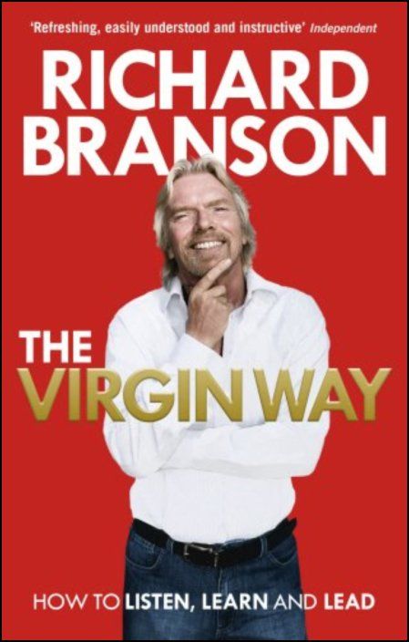 The Virgin Way: How to Listen, Learn, Laugh and Lead