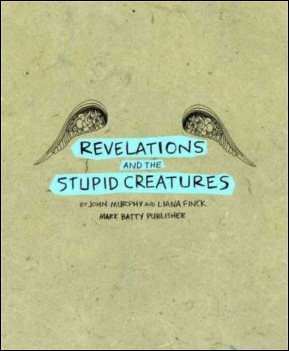Revelations and the Stupid Creatures