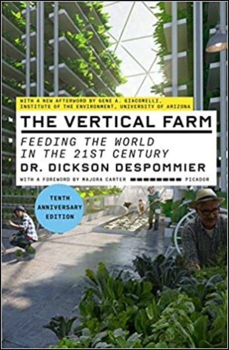 The Vertical Farm: Feeding the World in the 21st Century