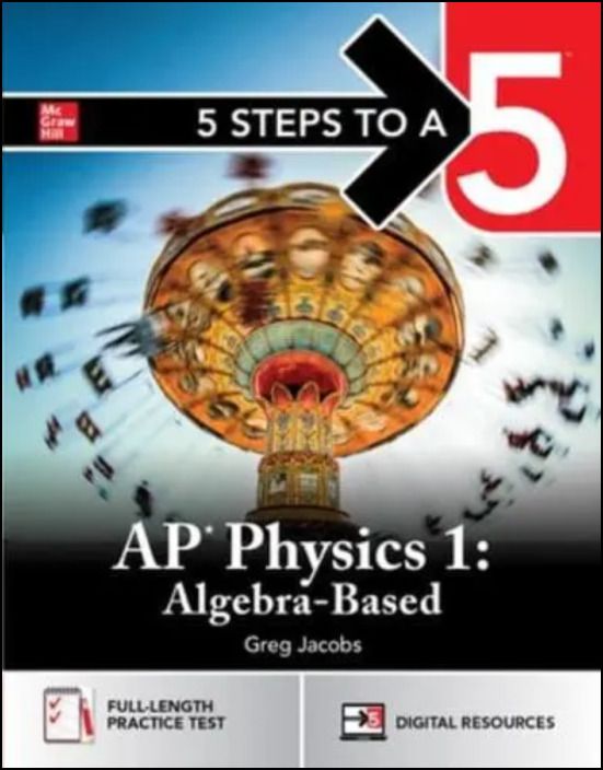 5 Steps to a 5 - AP Physics 1 2025: Practice AP Tests + AP Content Review + Digital Exams