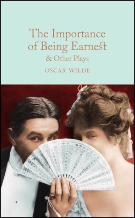The Importance of Being Earnest & Other Plays